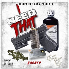 I Need That -Zachy p