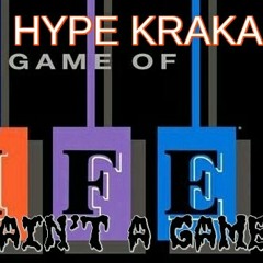 HYPE KRAKA"LIFE AIN'T A GAME" REMIX