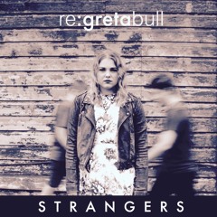 Strangers - Re:Gretabull (Sean Railton Remix)
