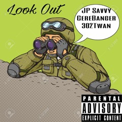 CereBanger Ft. JP Savvy, 302Twan - Look Out