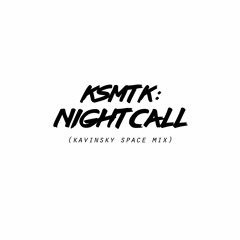 Ksmtk - Nightcall