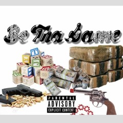 MG$  - Be Tha Same ( Prod By. WDotBeats )