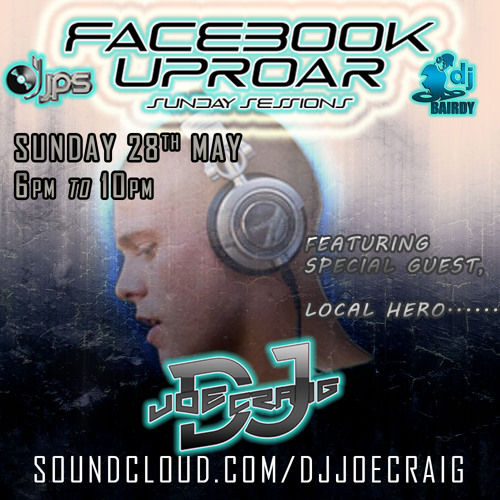 Facebook Uproar: Live Sunday Sessions Feat Joe Craig - 28/05/17