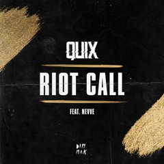 QUIX - Riot Call Ft. Nevve (Max William Remix)