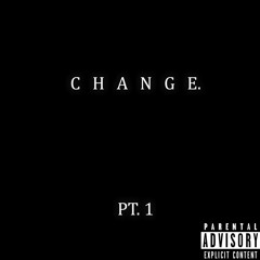 Change Pt.1 -Kidd Loki