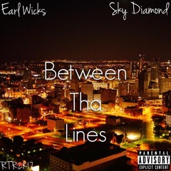 Between Tha Lines - Earl Wicks X Sky Diamond