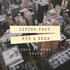Living Fast ft. Beeb (produced by Mubz Beatz)