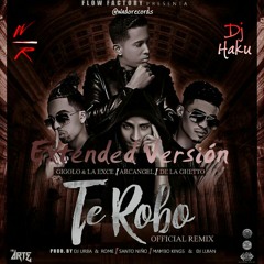 Te Robo Remix(Extended Version)- Gigolo Y La Exce Ft Arcangel Y De La Ghetto