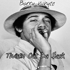 Barry Whyte- Twistin Out Da $ack