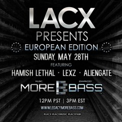 Hamish Lethal - More Bass Lacx USA.Sunday Show 28 - 5-17