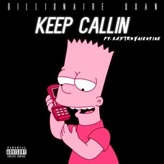 Keep Callin ft Billionaire Quan