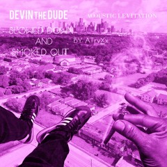 Devin The Dude - Acoustic Levitation (SloWeD DoWn AnD SmOkEd OuT By ATrvXx)
