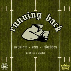 Running Back- Nevalow x Stix x LilDadDex (Prod. By J Digital)