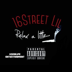 16streetLIL - Relax A Little [Prod. By Pharoah]