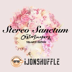 Stereo Sanctum - Chainsmokers Tailgate Edition (Continuous Mix)