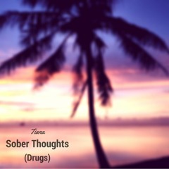 Sober Thoughts [Drugs] (Prod. The Kid Frankie)