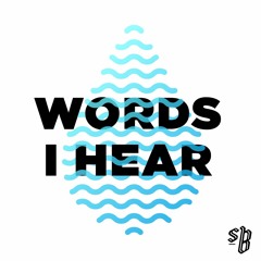 Words I Hear