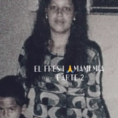 El Fresh - Mami Mia (Part 2) Prod Dj Rasuk