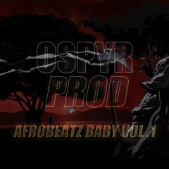 OSPYR Prod - Afrobeatz Baby Vol.1