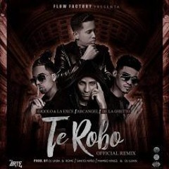 Gigolo y La Exce ft Arcangel ft De La Ghetto - Te Robo (Official Remix)