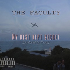 The Faculty - My Best Kept Secret [produced by P.Soul]