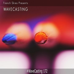 French Skies - WaveCasting 172