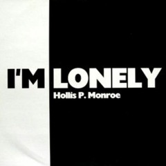 HOLLIS P.MONROE - I'm Lonely (Dj Nobody Club Re Edit).mp3