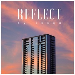 #5 Reflect // TELL YOUR STORY music by ikson™