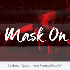 Future X Metro Boomin Type Beat "Mask On" (Prod. E.Y. Beats)