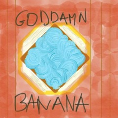 Goddamn Banana