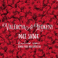 Doce Sabor (Kontinue Remix) Valercya & Leokeny - Remake Prod. Mad Superstar