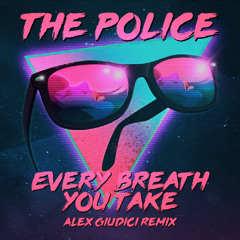 The Police - Every Breath You Take (Alex Giudici Remix)