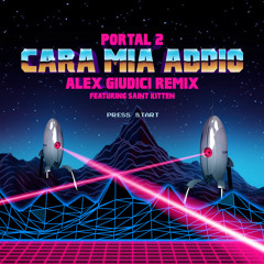 Portal 2 - Cara Mia Addio (Alex Giudici Remix) Feat. Saint Kitten