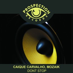 Caique Carvalho, Mozaik - Dont Stop (Original Mix)