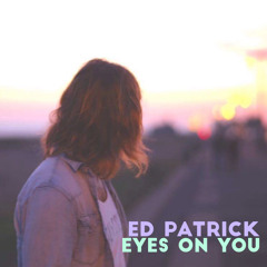 Ed Patrick - Eyes On You