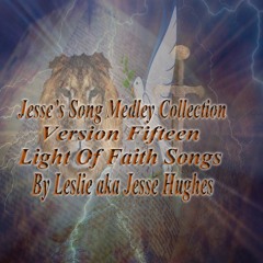 Jesse’s Light of Faith Songs Medley Vol. 15