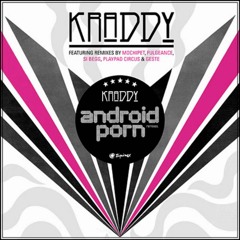Kraddy - Android porn (Dubstep)