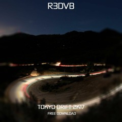 Tokyo Drift 2K17 (Original Mix)[FREE DOWNLOAD]