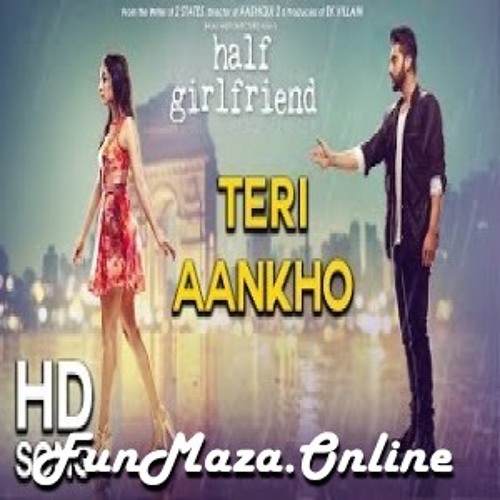 Teri Ankho Song - Half Girlfriend-(FunMaza.Online)
