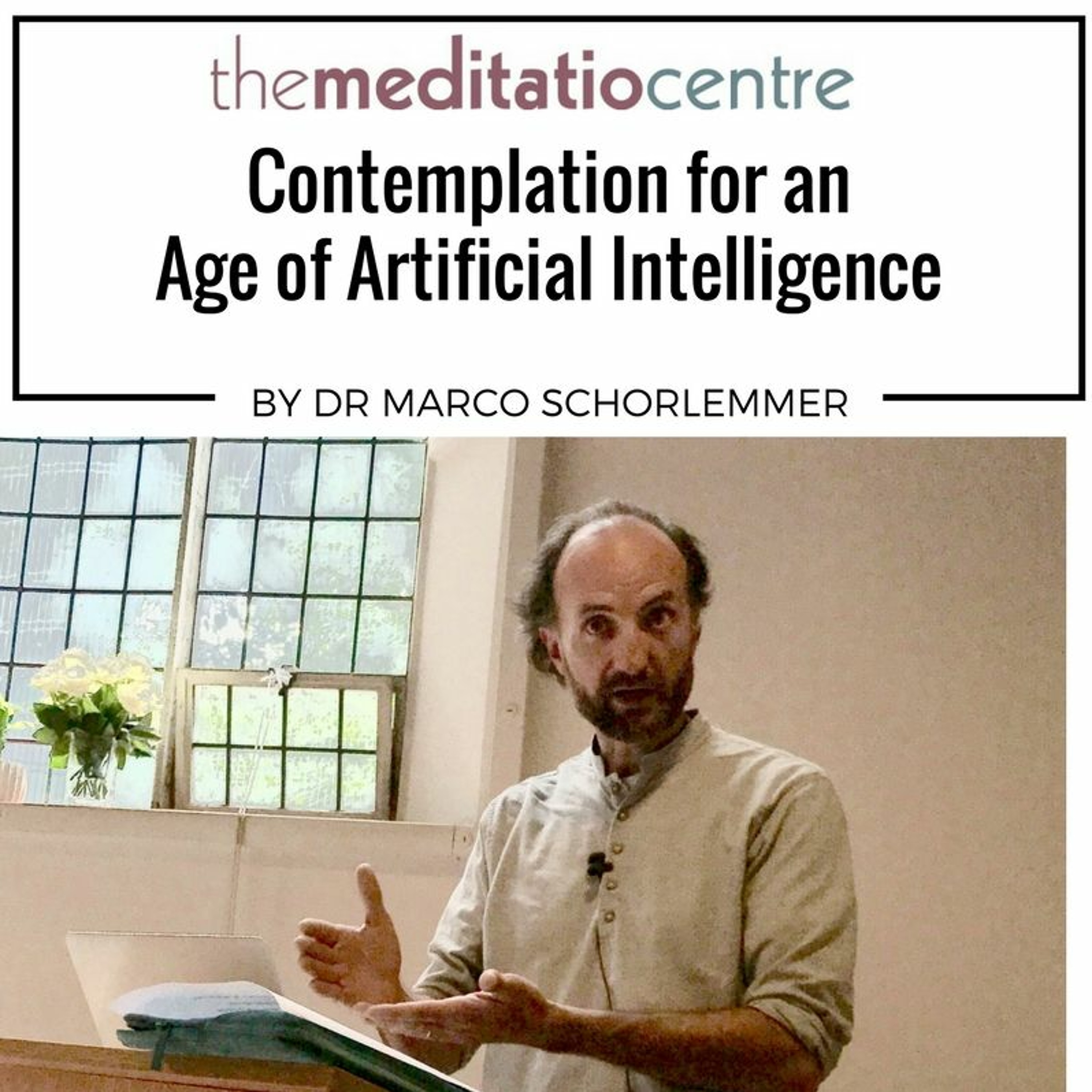 Q&A Talk 1: Contemplation for an Age of Artificial Intelligence by Dr Marco Schorlemmer