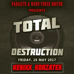 Parasite & Hard Force United Presents Total Destruction | Kenixx Korzatex