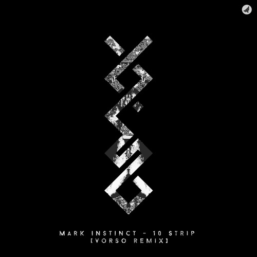 Mark Instinct — 10 Strip (Vorso Remix)