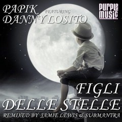 Papik feat.Danny Losito - Figli Delle Stelle (Jamie Lewis House Mix)