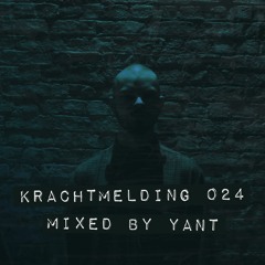 Krachtmelding Podcast 024 [Mixed By: Yant]
