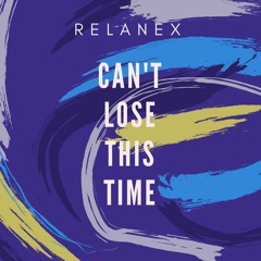 Relanex - Can't Lose This Time