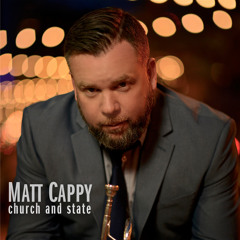 Matt Cappy - Church And State Feat. Chill Moody