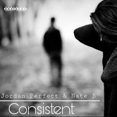 Jordan Perfect & Nate B - Consistent