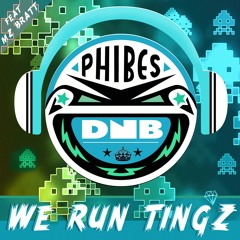 Phibes - We Run Tingz [FREE DL]