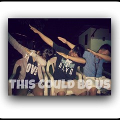 - "This Could Be Us"