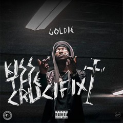 Goldie -  Kiss The Crucifix